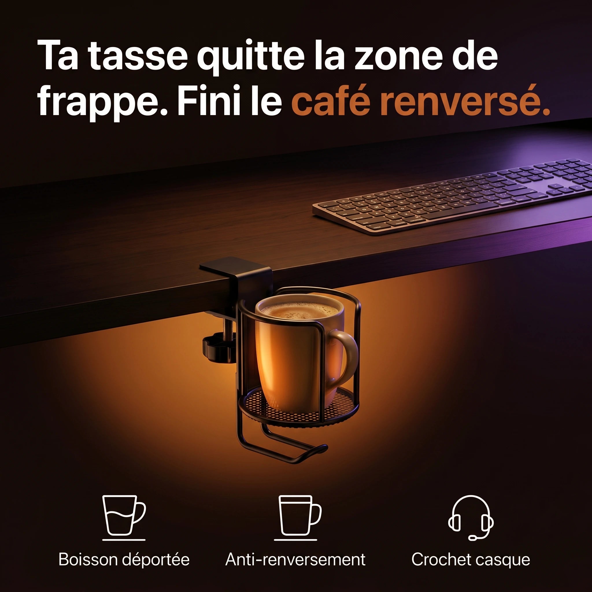 Porte-gobelet ProSetup pincé au bord du bureau, boisson déportée hors de la zone de frappe